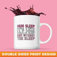 Mum Sleep 🥱 - Coffee Mug