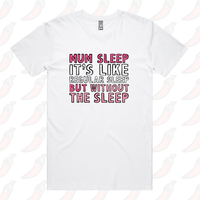 Mum Sleep 🥱 - Men's T Shirt