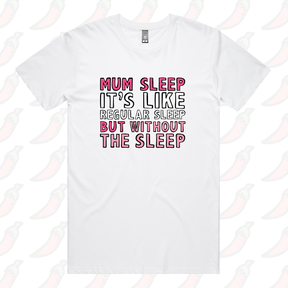 Mum Sleep 🥱 - Men's T Shirt