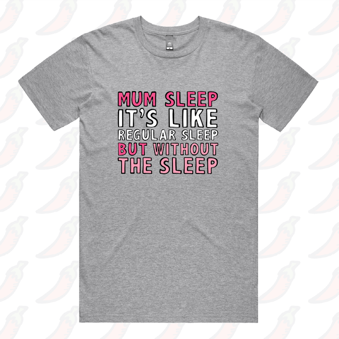 Mum Sleep 🥱 - Men's T Shirt