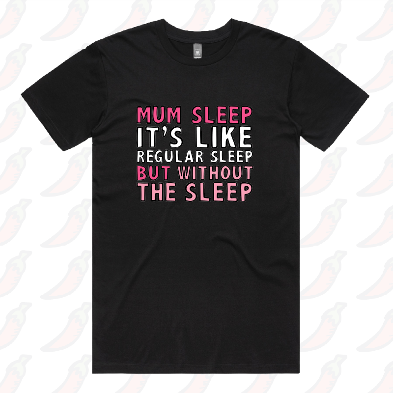 Mum Sleep 🥱 - Men's T Shirt