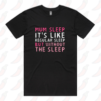 Mum Sleep 🥱 - Men's T Shirt