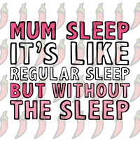 Mum Sleep 🥱 - Stubby Holder