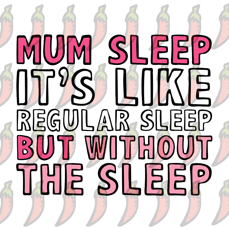 Mum Sleep 🥱 - Stubby Holder