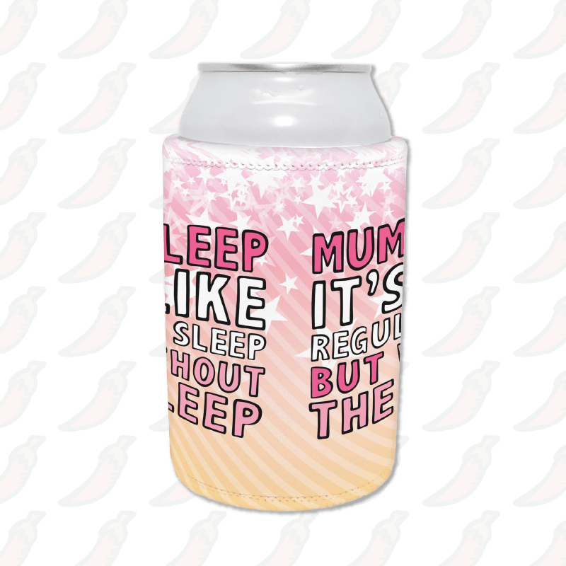Mum Sleep 🥱 - Stubby Holder