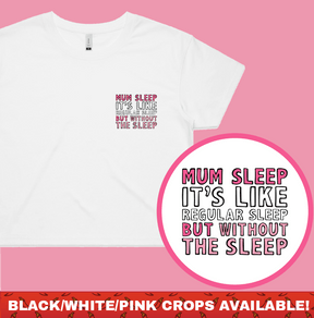 Mum Sleep 🥱 - Women's Crop Top