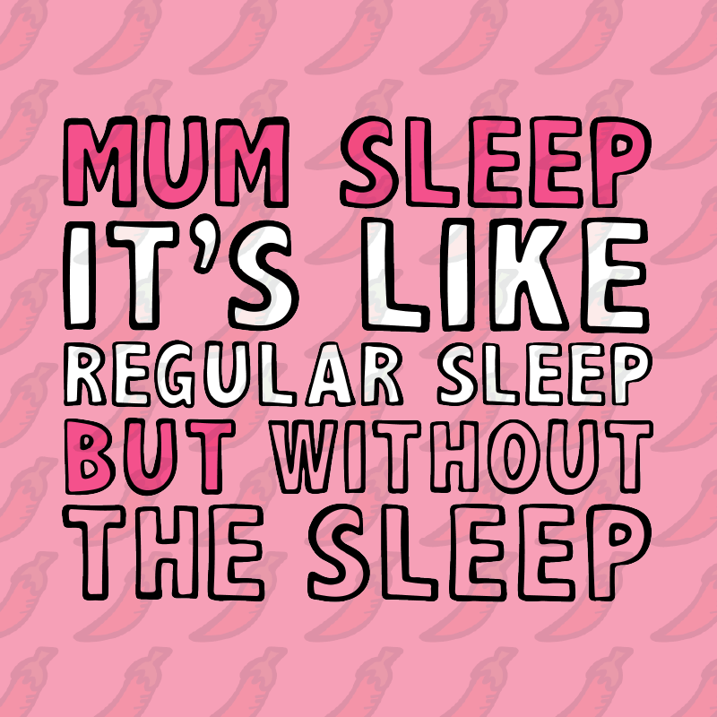Mum Sleep 🥱 - Women's T Shirt