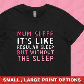 Mum Sleep 🥱 - Women's T Shirt