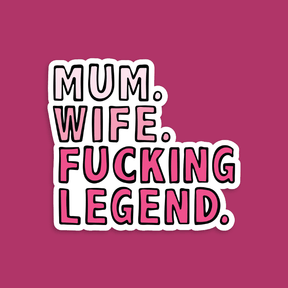 Mum. Wife. Legend 🏅 - Sticker