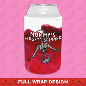 Mummy's Fidget Spinner 🍷 - Stubby Holder