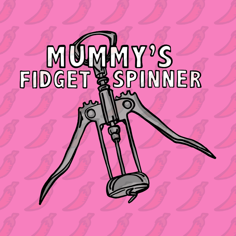 Mummy's Fidget Spinner 🍷 - Women's T Shirt