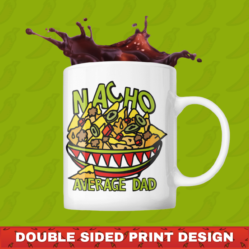 Nacho Average Dad 😉 – Coffee Mug
