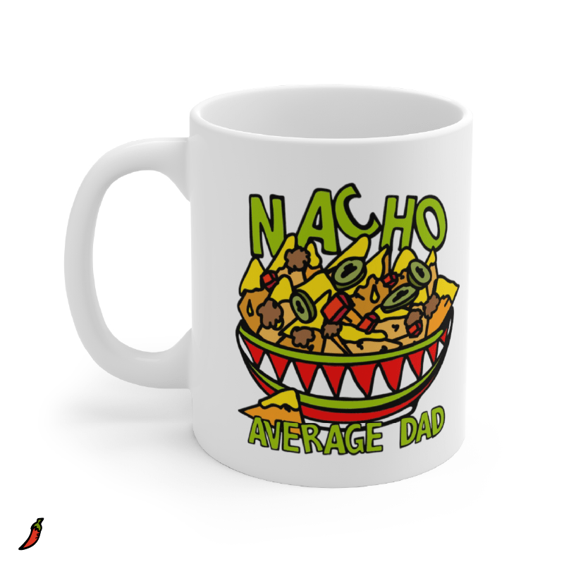 Nacho Average Dad 😉 – Coffee Mug