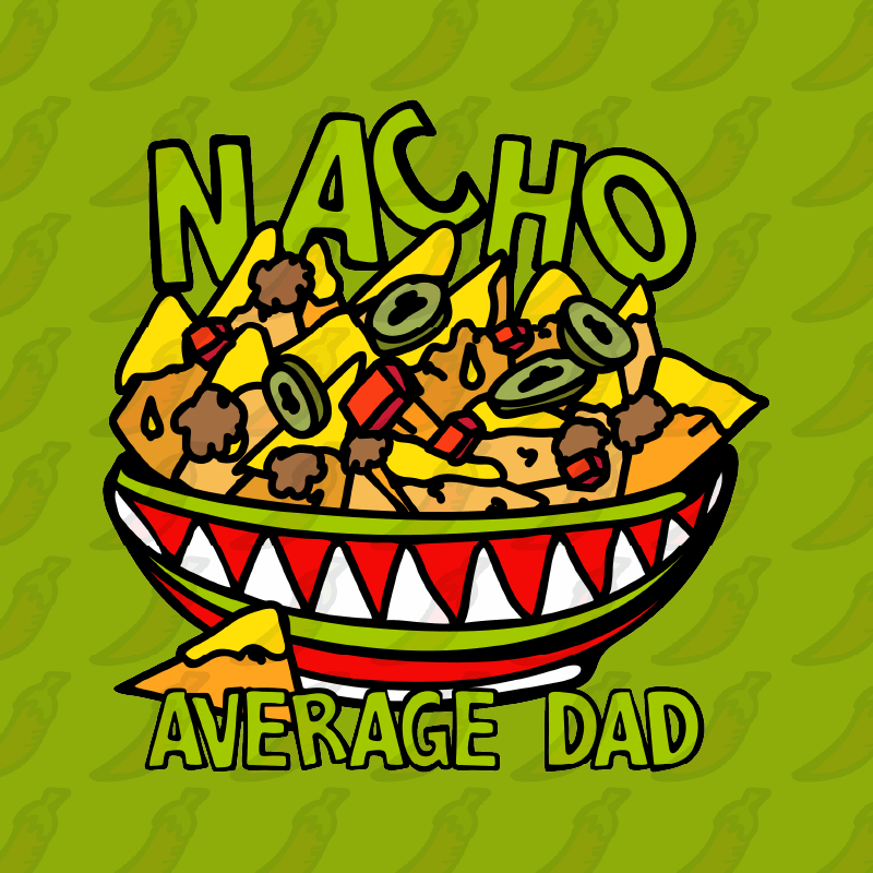 Nacho Average Dad 😉 – Men's T Shirt