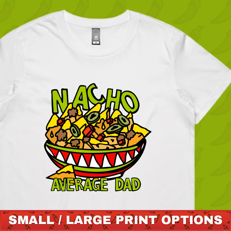 Nacho Average Dad 😉 – Women's T Shirt