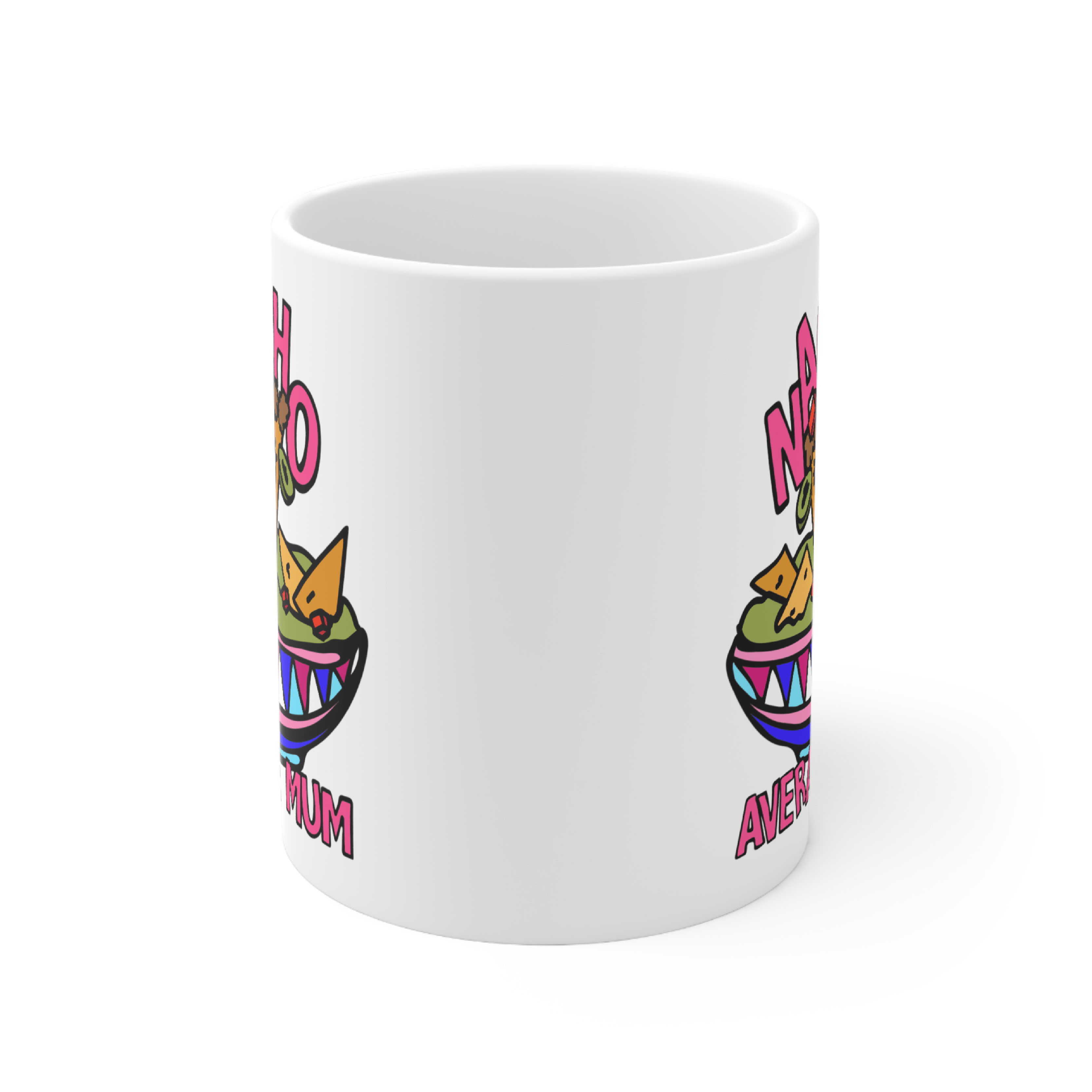 Nacho Average Mum 😉 – Coffee Mug