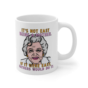 Not Easy Being A Mother 👩🏻‍🦳 - Coffee Mug