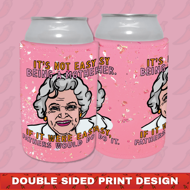 Not Easy Being A Mother 👩🏻‍🦳 - Stubby Holder