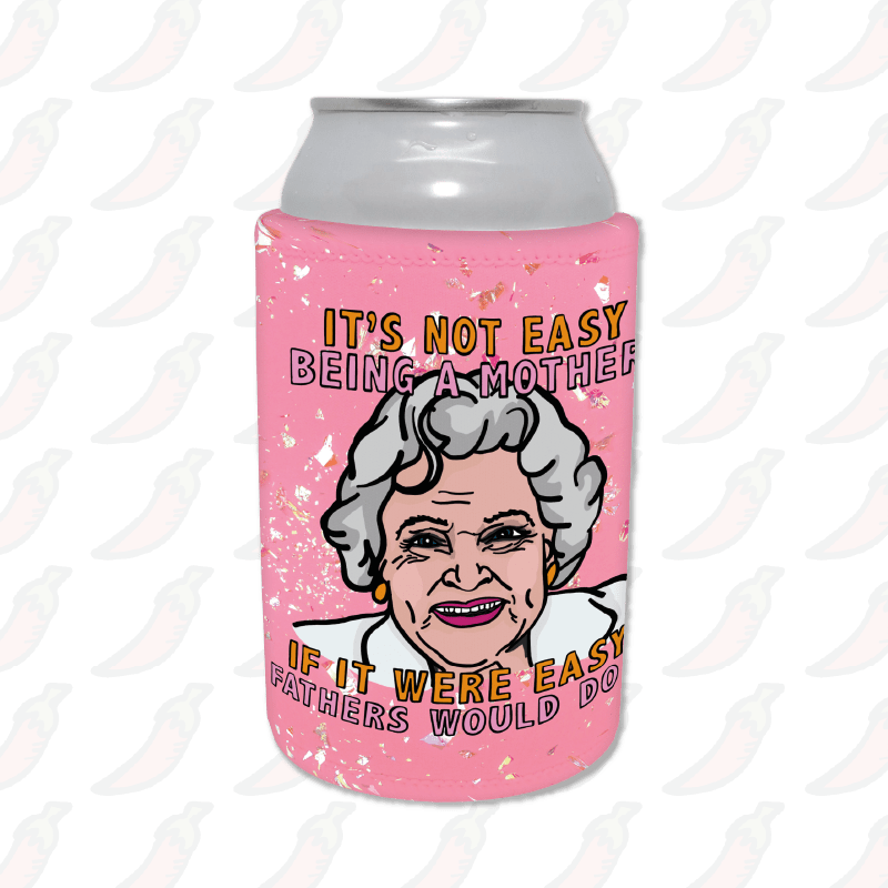 Not Easy Being A Mother 👩🏻‍🦳 - Stubby Holder