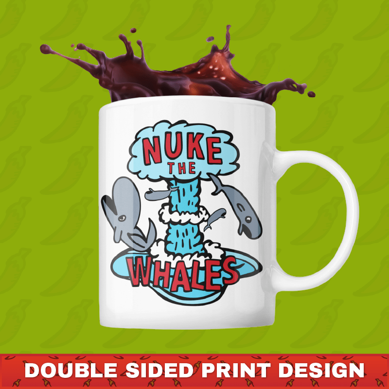 Nuke The Whales 💣🐳 – Coffee Mug