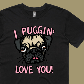 Puggin Love you 🐶❣️ - Men's T Shirt