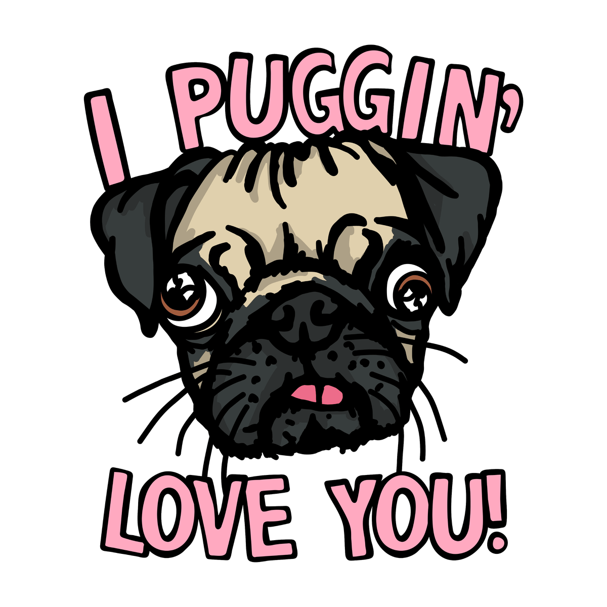 Puggin Love you 🐶❣️ - Men's T Shirt