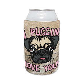 Puggin Love you 🐶❣️ - Stubby Holder
