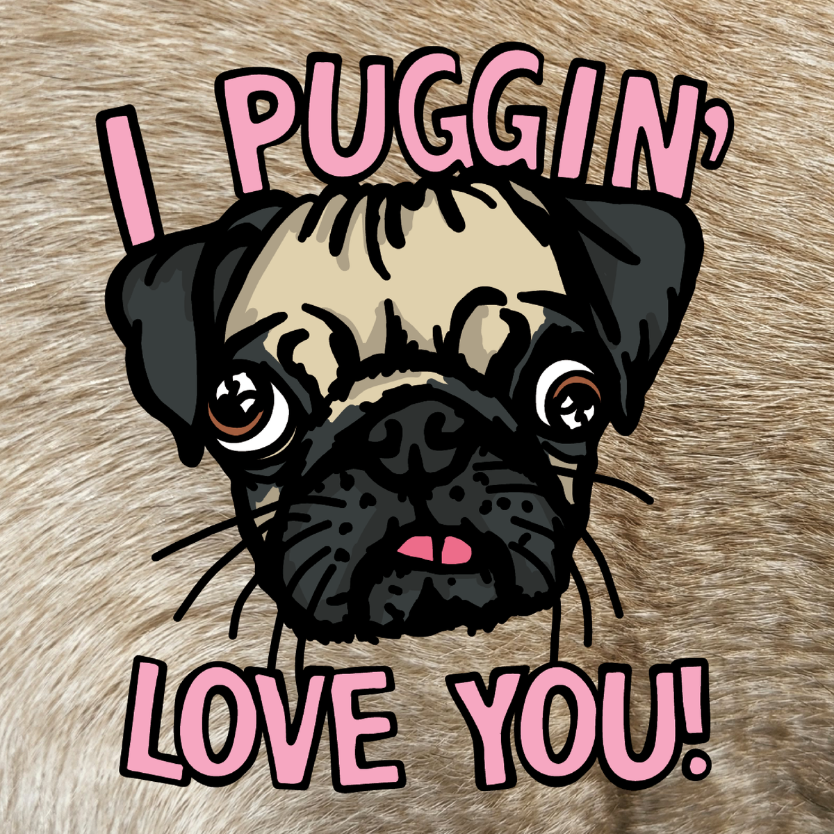 Puggin Love you 🐶❣️ - Stubby Holder