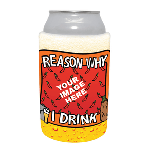 Reason Why I Drink 🍺 - Customisable Stubby Holder