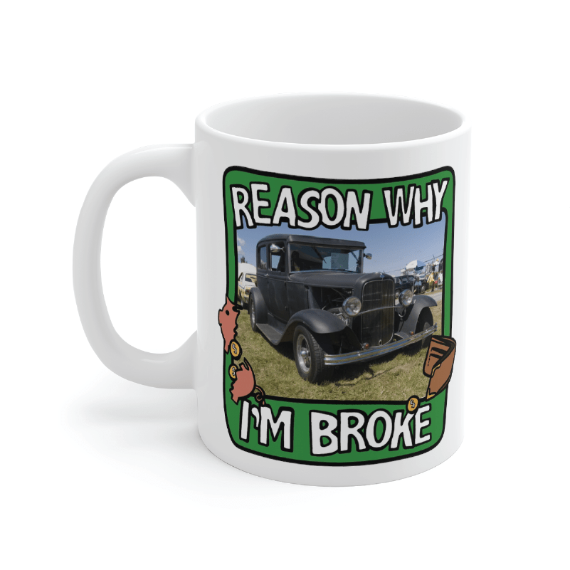 Reason Why I'm Broke 💸 - Customisable Coffee Mug