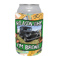 Reason Why I'm Broke 💸 - Customisable Stubby Holder