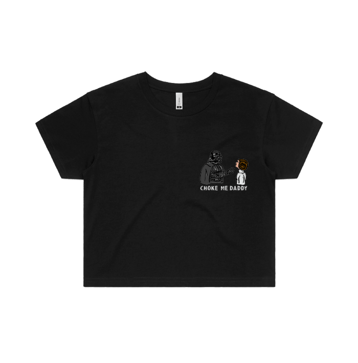 S / Black Choke Me Daddy 😲 - Women's Crop Top