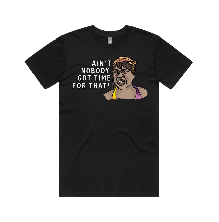 S / Black / Large Front Design Ain't Nobody Got Time For That! ⌚ - Men's T Shirt