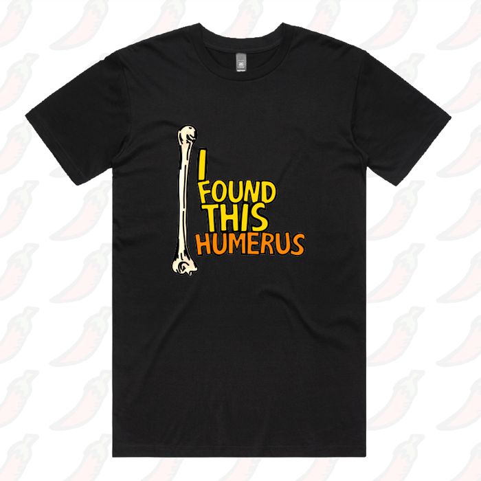 S / Black / Large Front Design I Found This Humerus 🦴 – Men's T Shirt
