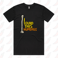 S / Black / Large Front Design I Found This Humerus 🦴 – Men's T Shirt