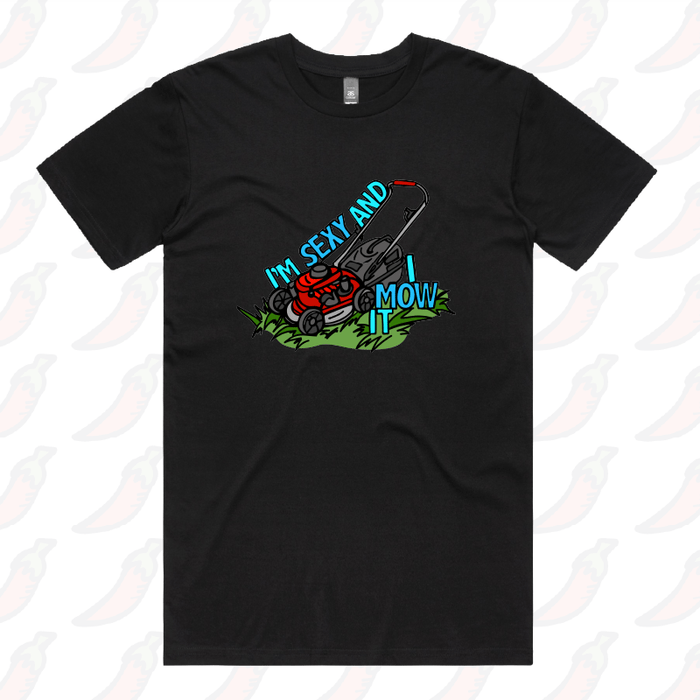 S / Black / Large Front Design Sexy And I Mow It 😘 🌾 – Men's T Shirt