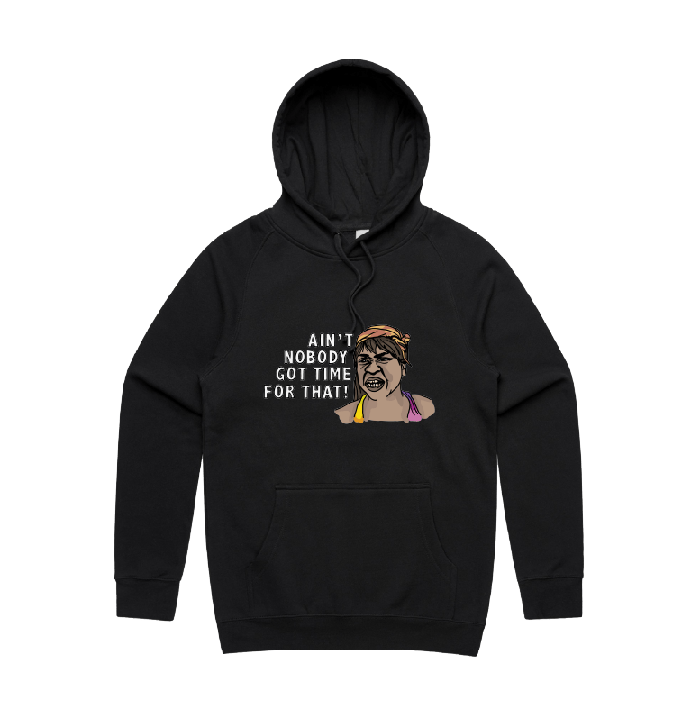 S / Black / Large Front Print Ain't Nobody Got Time For That! ⌚ - Unisex Hoodie