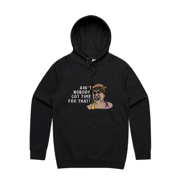 S / Black / Large Front Print Ain't Nobody Got Time For That! ⌚ - Unisex Hoodie