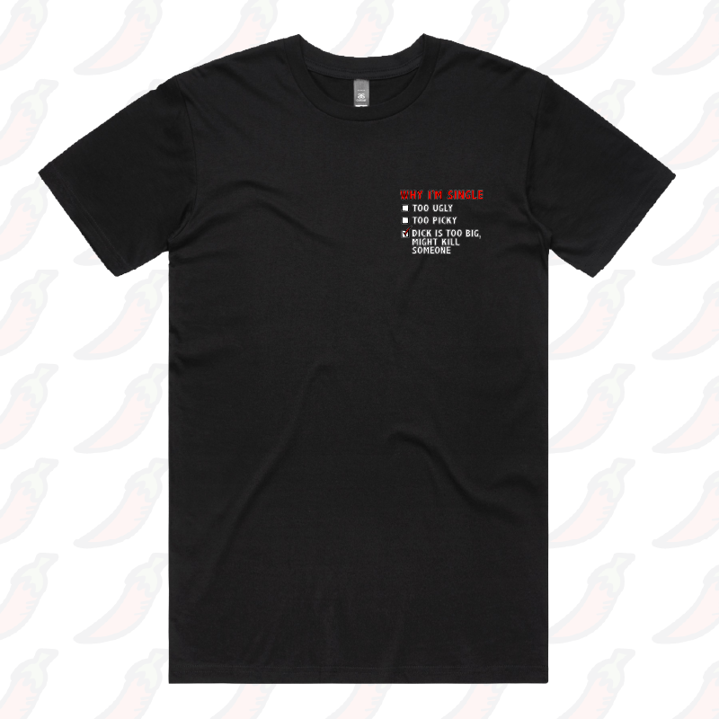 S / Black / Small Front Design Why I’m Single 🍆☠️ - Men's T Shirt