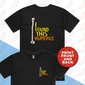 S / Black / Small Front & Large Back Design I Found This Humerus 🦴 – Men's T Shirt
