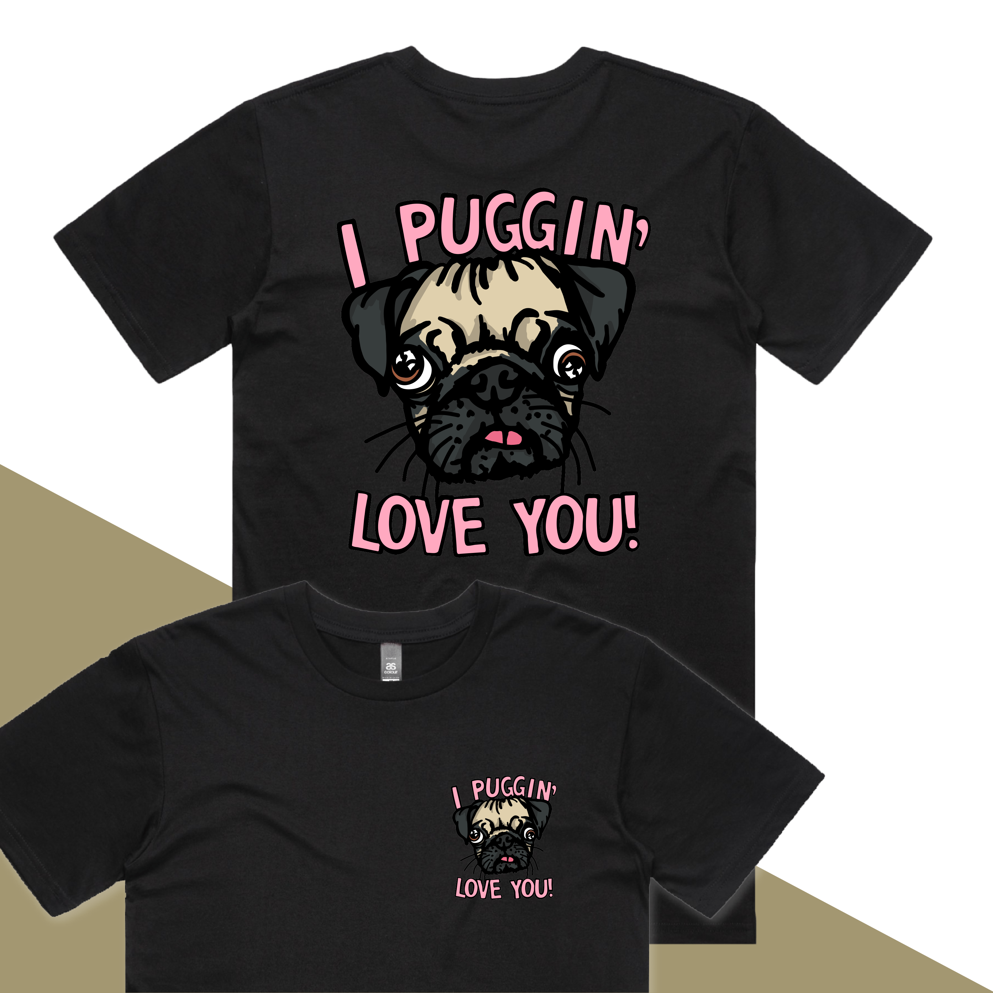 S / Black / Small Front & Large Back Design Puggin Love you 🐶❣️ - Men's T Shirt