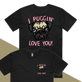 S / Black / Small Front & Large Back Design Puggin Love you 🐶❣️ - Men's T Shirt