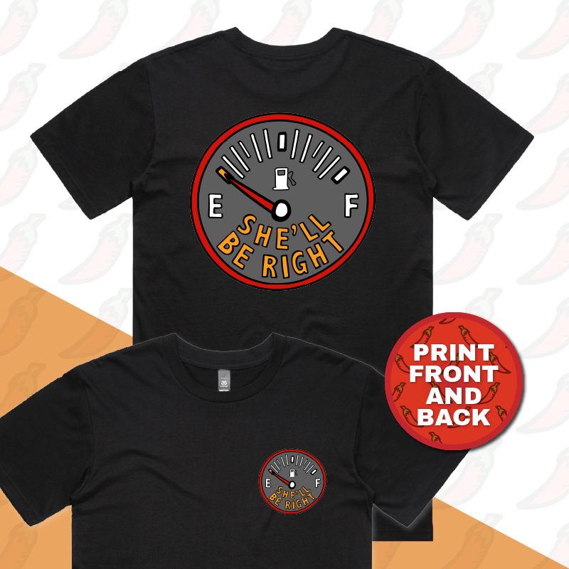 S / Black / Small Front & Large Back Design She’ll Be Right Fuel 🤷⛽ – Men's T Shirt