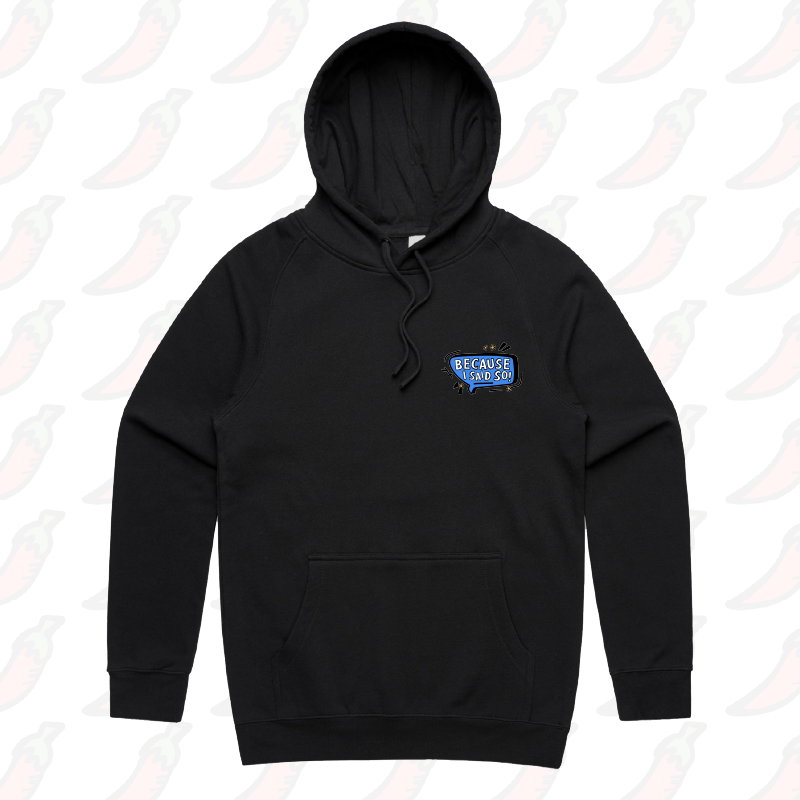 S / Black / Small Front Print Because I Said So 🗨️ – Unisex Hoodie
