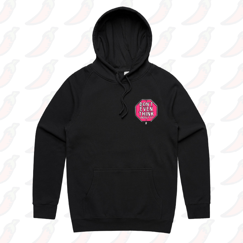 S / Black / Small Front Print Don’t Even Think About It 🛑 - Unisex Hoodie