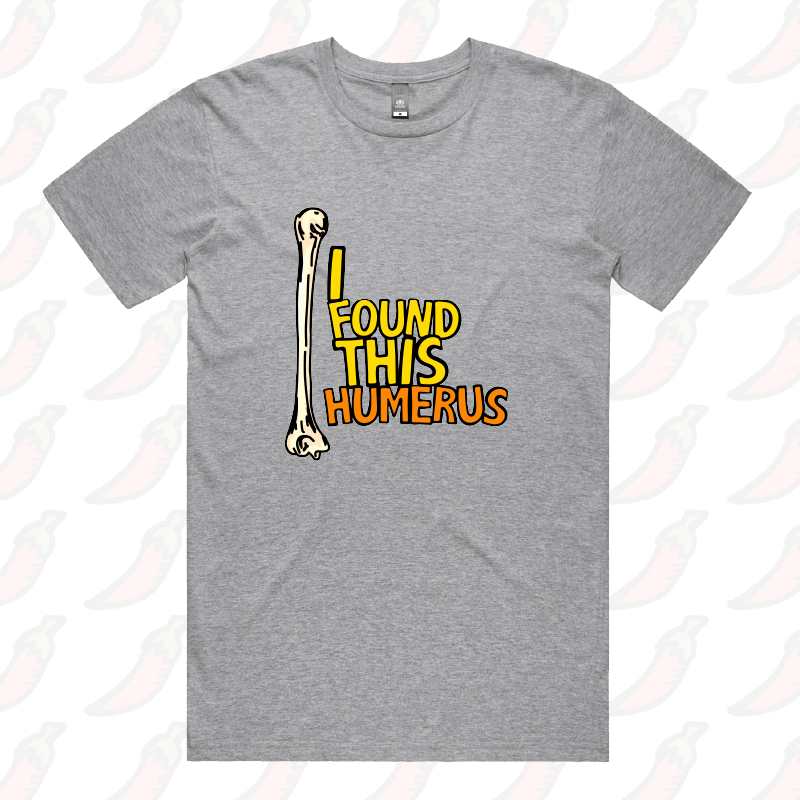 S / Grey / Large Front Design I Found This Humerus 🦴 – Men's T Shirt