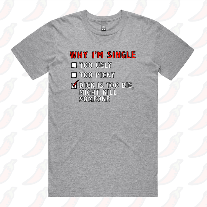 S / Grey / Large Front Design Why I’m Single 🍆☠️ - Men's T Shirt