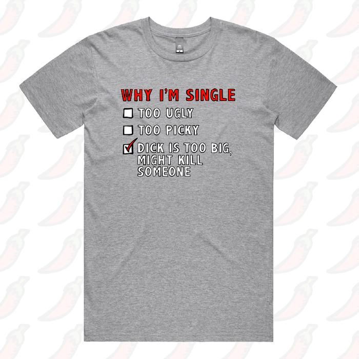 S / Grey / Large Front Design Why I’m Single 🍆☠️ - Men's T Shirt