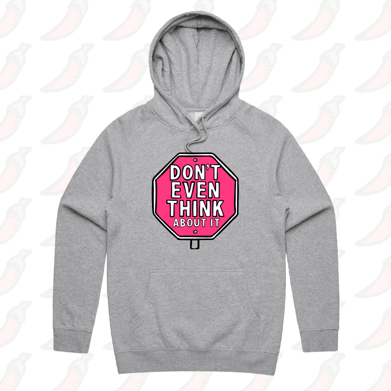 S / Grey / Large Front Print Don’t Even Think About It 🛑 - Unisex Hoodie