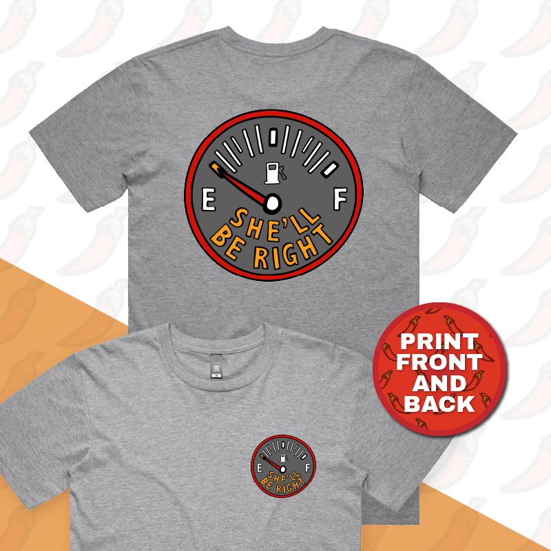 S / Grey / Small Front & Large Back Design She’ll Be Right Fuel 🤷⛽ – Men's T Shirt